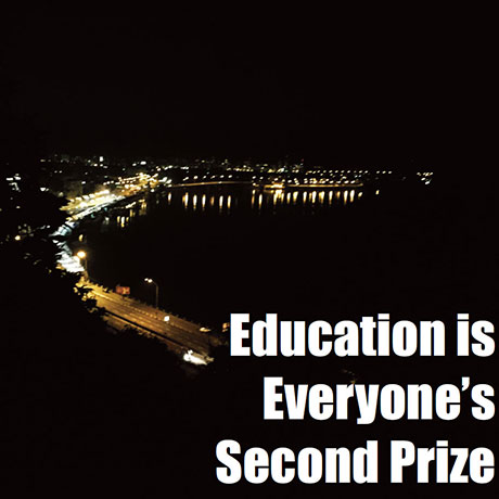 Education Is Everyone's Second Prize